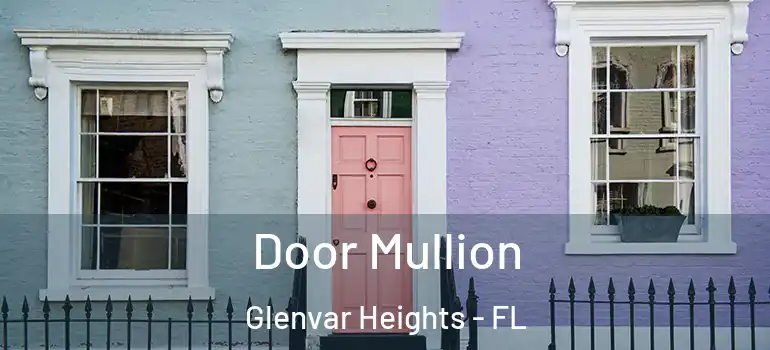  Door Mullion Glenvar Heights - FL