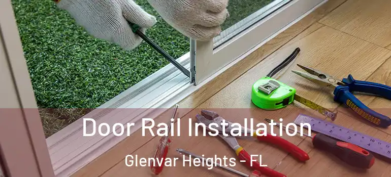  Door Rail Installation Glenvar Heights - FL