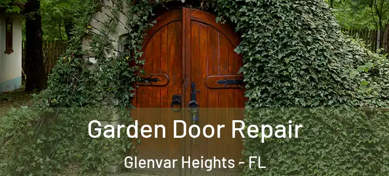  Garden Door Repair Glenvar Heights - FL