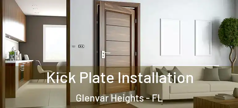  Kick Plate Installation Glenvar Heights - FL