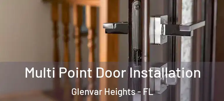  Multi Point Door Installation Glenvar Heights - FL