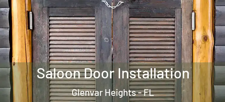  Saloon Door Installation Glenvar Heights - FL
