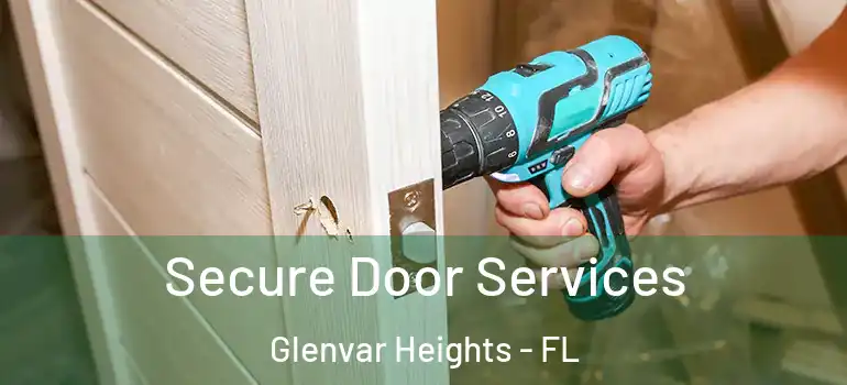  Secure Door Services Glenvar Heights - FL