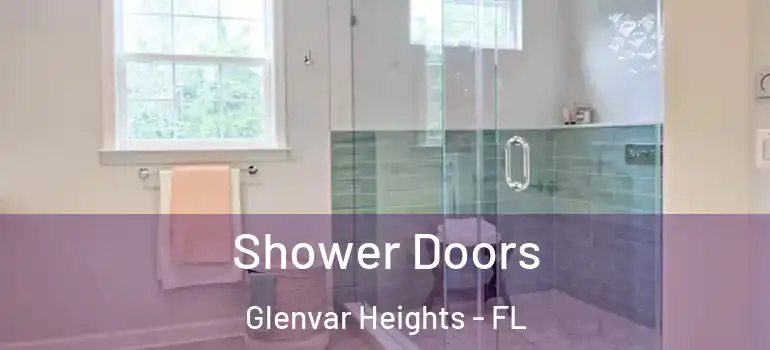  Shower Doors Glenvar Heights - FL
